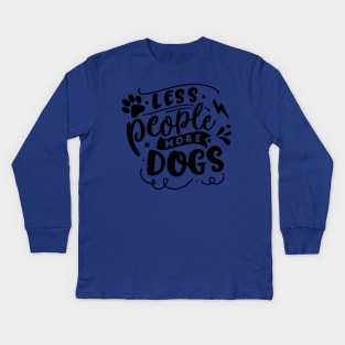 Less People More Dogs Kids Long Sleeve T-Shirt